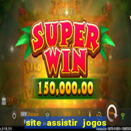 site assistir jogos de futebol