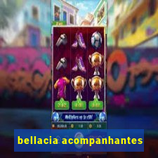 bellacia acompanhantes