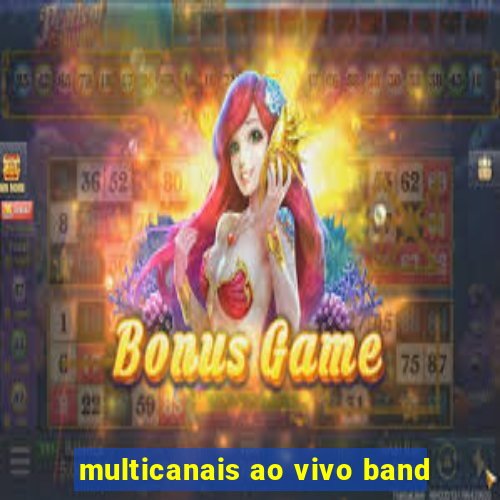 multicanais ao vivo band
