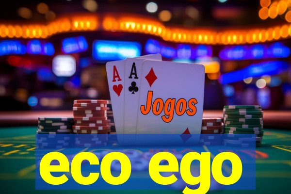 eco ego