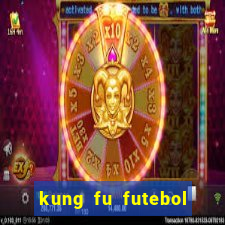 kung fu futebol clube dublado download utorrent