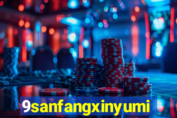 9sanfangxinyuming.com