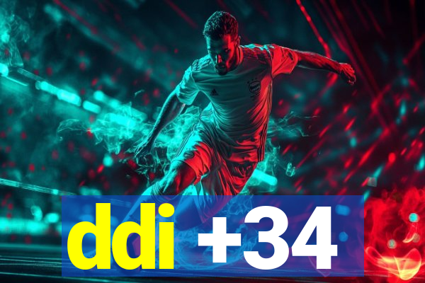 ddi +34