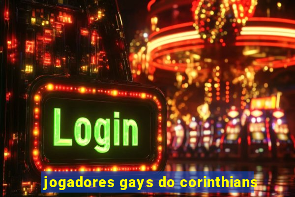 jogadores gays do corinthians