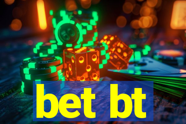 bet bt