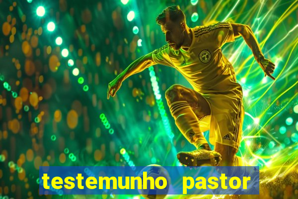 testemunho pastor hernane santos
