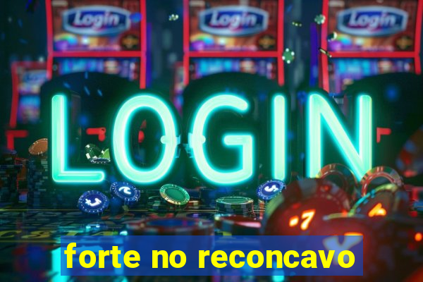 forte no reconcavo