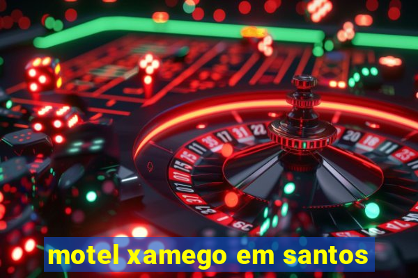 motel xamego em santos