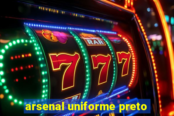 arsenal uniforme preto