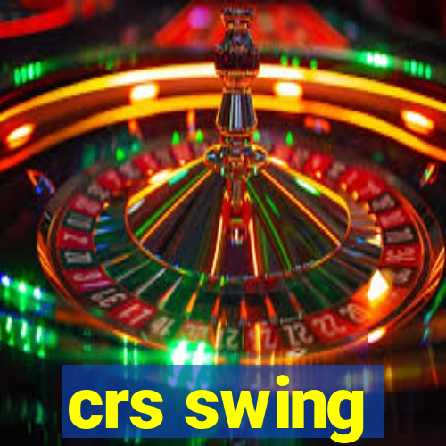 crs swing