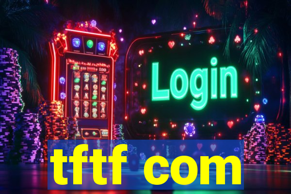 tftf com