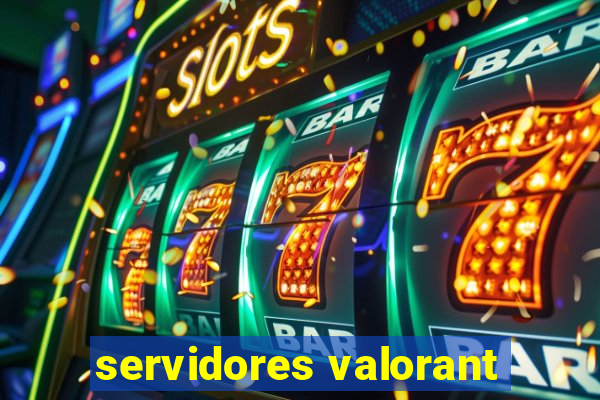 servidores valorant