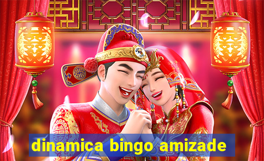 dinamica bingo amizade