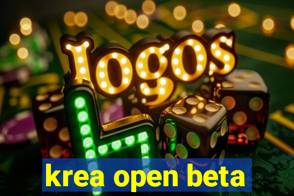 krea open beta