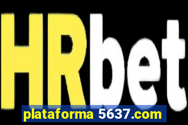 plataforma 5637.com