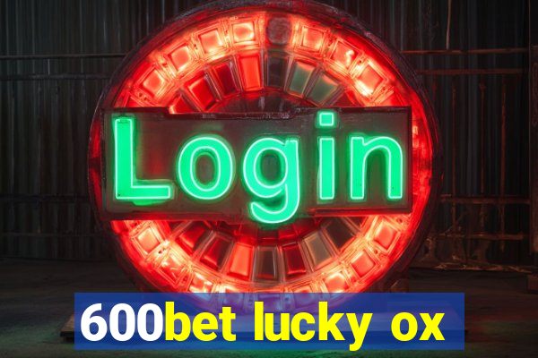 600bet lucky ox