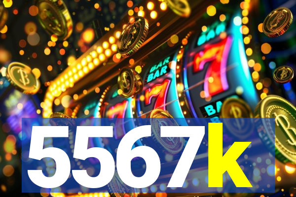 5567k