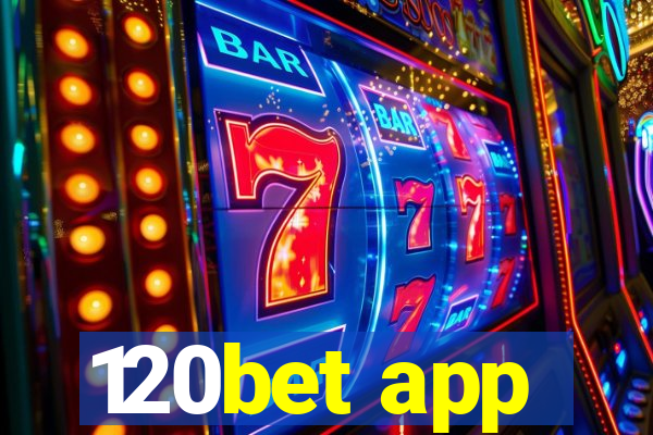 120bet app