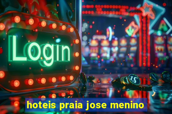 hoteis praia jose menino
