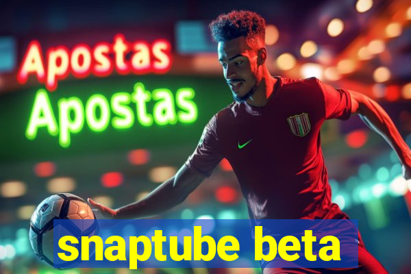 snaptube beta