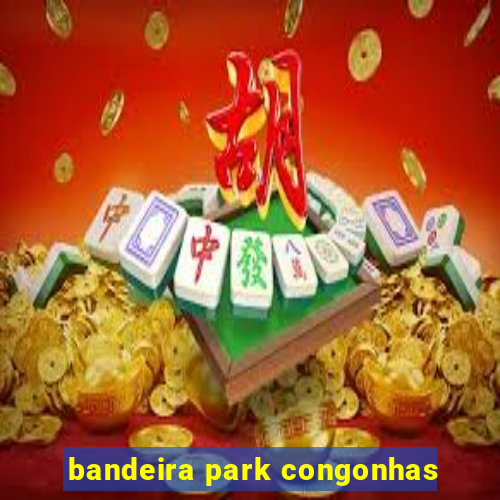 bandeira park congonhas