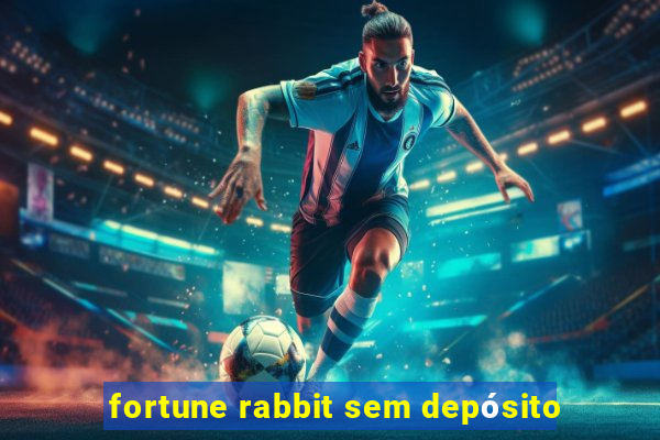 fortune rabbit sem depÃ³sito