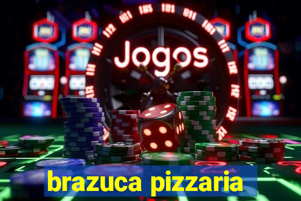 brazuca pizzaria