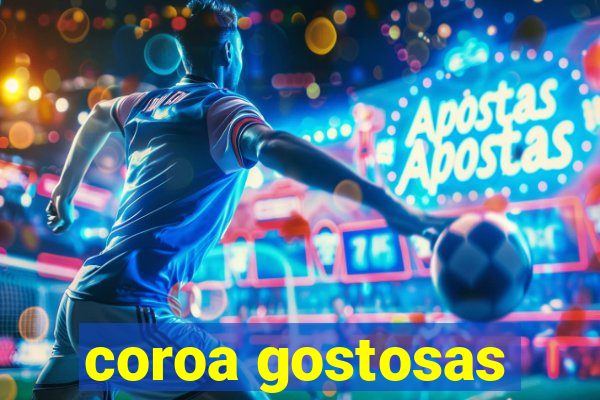 coroa gostosas