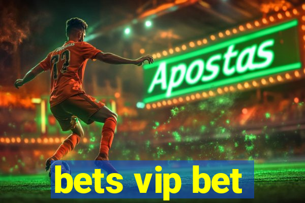 bets vip bet