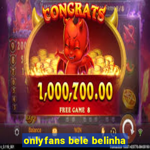 onlyfans bele belinha