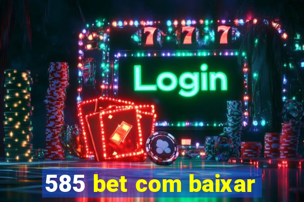 585 bet com baixar