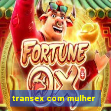 transex com mulher