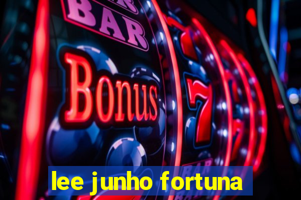 lee junho fortuna