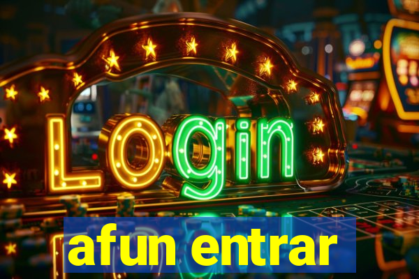 afun entrar