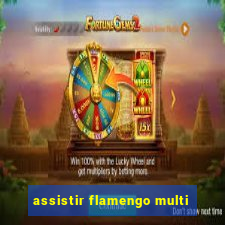 assistir flamengo multi