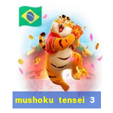 mushoku tensei 3 temporada dublado