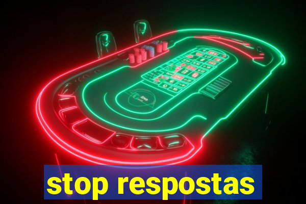 stop respostas