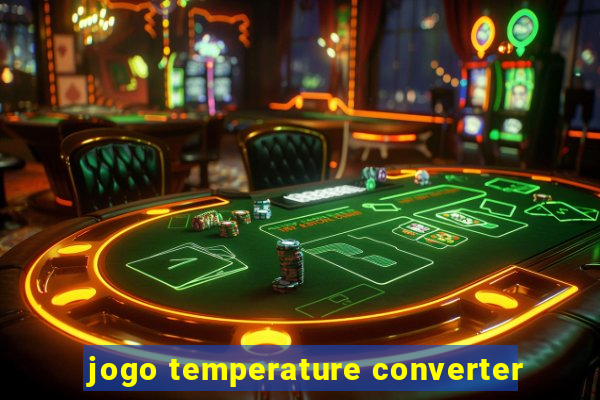 jogo temperature converter