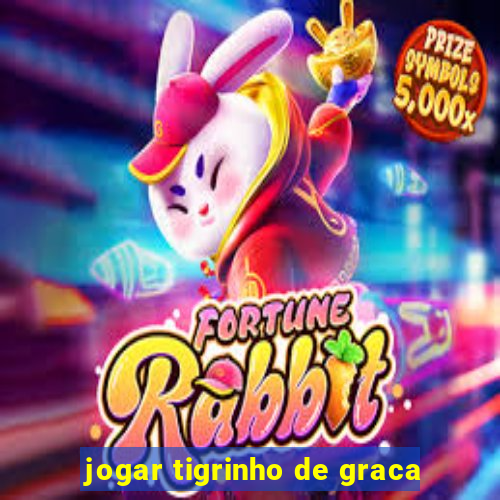 jogar tigrinho de graca