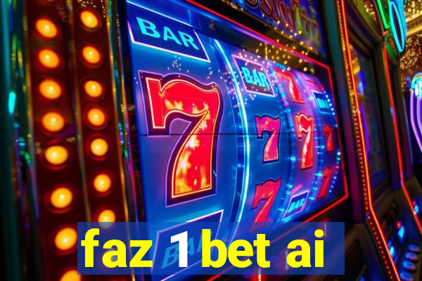 faz 1 bet ai