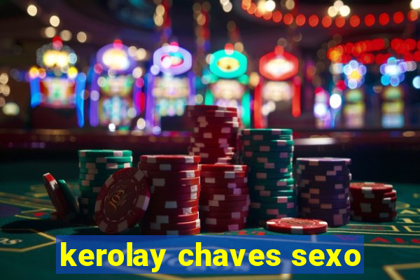kerolay chaves sexo