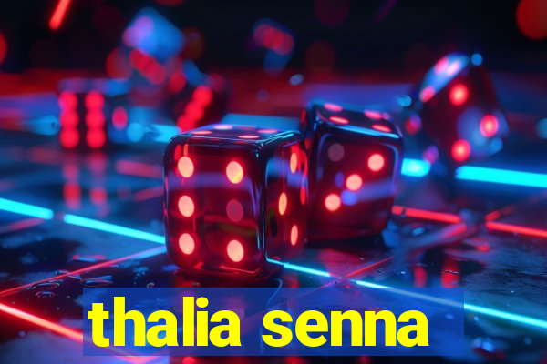 thalia senna