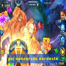 pci concursos nordeste