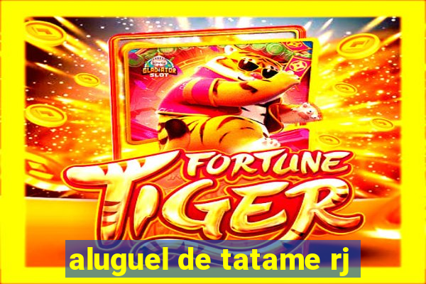aluguel de tatame rj