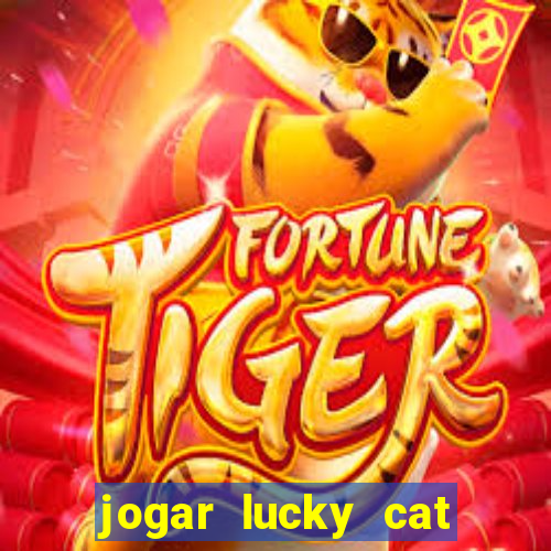 jogar lucky cat modo demo