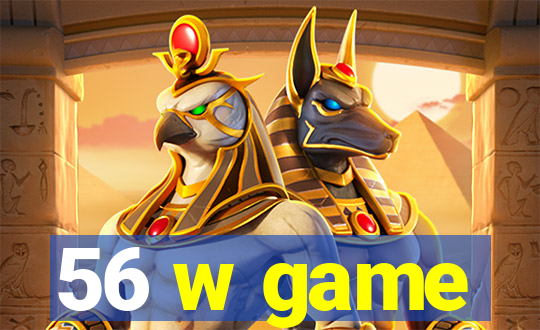 56 w game