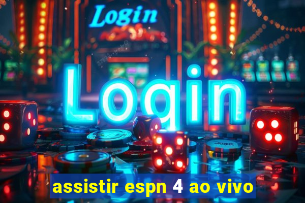 assistir espn 4 ao vivo