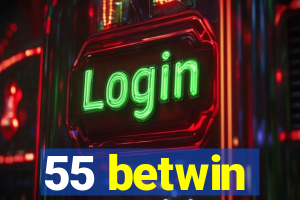 55 betwin