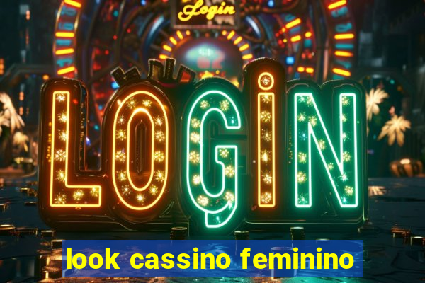 look cassino feminino