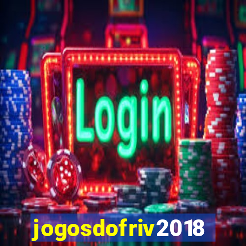jogosdofriv2018